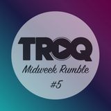 Midweek Rumble #5