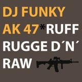 RUFF N RUGGED N RAW