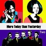 More Today than Yesterday - Part Two