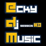 EckyDjMusic-Session#3