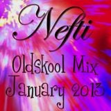 Nefti - Oldskool Mix January 2013