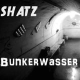 Shatz - Bunkerwasser (DJ Set)