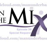 ManUnder Base - In The Mix @ Episode 39 (Special Request)