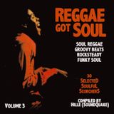 Reggae Got Soul - Volume 3 (November 2014)