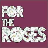 New in the House on Shoreditch Radio 10th April - For the Roses