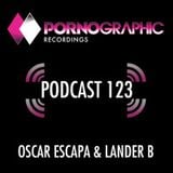 Pornographic podcast 123 Oscar Escapa Lander B