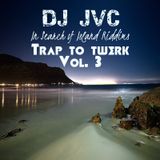 In Search of Island Riddims - Trap to Twerk Volume 3