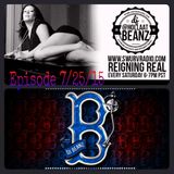 Reigning Real Episode 7/25/2015