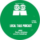 Local Talk Podcast#002-Part2 DirtyTwo - Live (Hultsfred 2012)