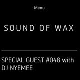 Sound of Wax #048 with DJ Nyemee