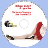 Dalibor Dadoff & Live Saxophone - No Name Sessions (IBIZA 2011) 07