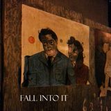 Fall Into It