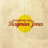 Everybody Digs Ragman Jones - Ragman Jones