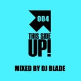 This Side Up! 004 mixed by Dj Blade (TSU004)