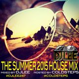 The Summer 2015 House Mix By @djlee247 - Hosted by @coldsteps