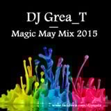DJ Grea_T - Magic May Mix 2015