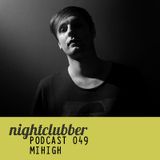Mihigh - Nightclubber Podcast 49