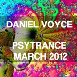 Dan Voyce - Psytrance March 2012