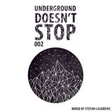 Underground Doesn't Stop 002 - Stefan Lazarevic