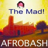 The Mad! Afrobash