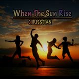 When The Sun Rise