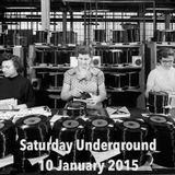 Saturday Underground - 10 January 2015