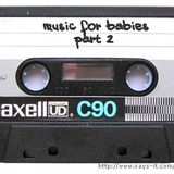 Music for babies part 2