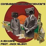 Consumers Become Producers Mixtape