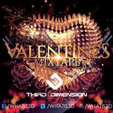 Third Dimension - Valentines Mixtape