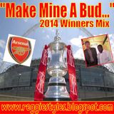 Make Mine A Bud...Arsenal FA Cup Winners Mix!!!