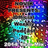 NOVIK PRESENTS: Official Weekly Podcast 049 - 2014 YEAR MIX