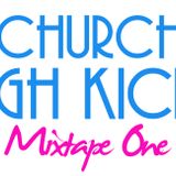 The Church of High Kicks - Mixtape One