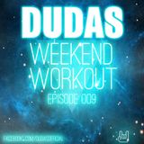 Dudas - Weekend Workout Episode 009.