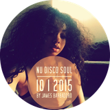 NU DISCO SOUL | 10 . 2015 | By James Barbadoro