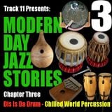 Modern Day Jazz Stories - Chapter 3 (Dis Is Da Drum)