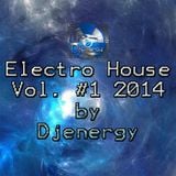 Electro House Vol. #1 2014 by Djenergy
