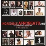 Incredible Afrobeats 2016 - DJ So Incredible