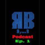 RyanB Podcast Ep. 1 Guest Mix By DJ Cory P.