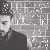 Sunday Noon at V3 (mixed by Alex Nude)