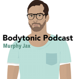 Bodytonic Podcast - Murphy Jax