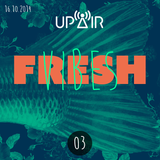 Fresh Vibes 03 @ Rádio UP AIR (16.10.2014)