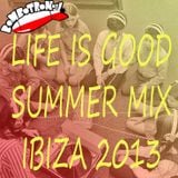 Life is Good - bombotron dj summer mix - Ibiza 2013