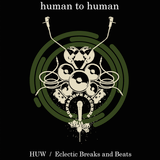 Ropeadope Records Present: Human to Human - HUW - Eclectic Breaks and Beats #HumanToHuman