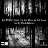 DE RADIO - Luna The Cat Show Ep.33, Guest Mix By Mr.Sideburns