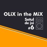 OLiX in the Mix - Setul de joi #6