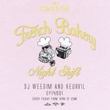 Dj Weedim & Keurvil - French Bakery Night Shift EP14 #OKLMradio (08/04/16)