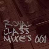 ROYAL CLASS MiXES 001