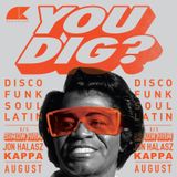 You Dig? Podcast 08/2015 - Compiled By Jon Halasz, Kappa & Simon Ham