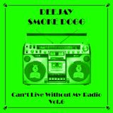Smoke Dogg - Can't Live Without My Radio Vol.6 (2011)