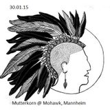 Mutterkorn @ Mohawk Mannheim 30.01.2015 - Opening Set